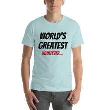 Fully Customizable "World's Greatest..." Short-Sleeve Unisex T-Shirt