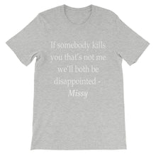 We'll both be disappointed t-shirt