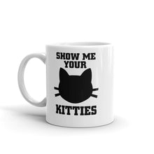 Show Me Your Kitties Mug