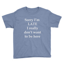 Sorry I'm Late Youth Short Sleeve T-Shirt