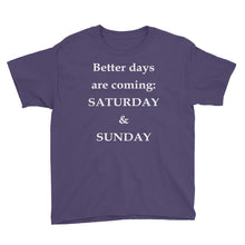 Better Days Are Coming Youth Short Sleeve T-Shirt