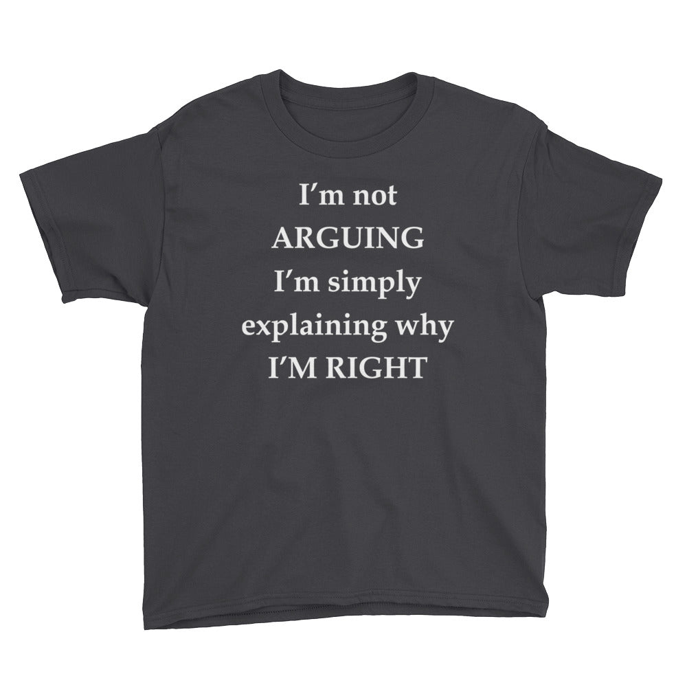 I'm Not Arguing Youth Short Sleeve T-Shirt