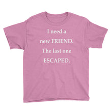 I Need a New Friend Youth Short Sleeve T-Shirt