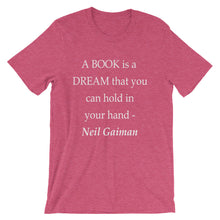 A book is a dream t-shirt