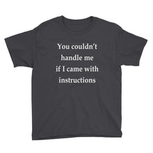 You Couldn't Handle Me If I Came With Instructions Youth Short Sleeve T-Shirt