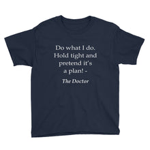 Hold Tight and Pretend It's a Plan Youth Short Sleeve T-Shirt