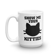 Show Me Your Kitties Mug