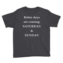 Better Days Are Coming Youth Short Sleeve T-Shirt