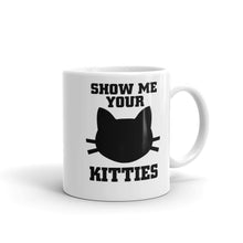 Show Me Your Kitties Mug