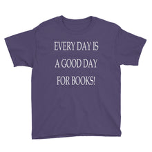 Every Day is a Good Day for Books Youth Short Sleeve T-Shirt