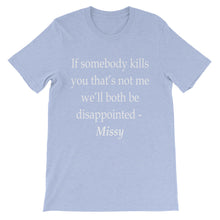 We'll both be disappointed t-shirt