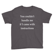 You Couldn't Handle Me If I Came With Instructions Youth Short Sleeve T-Shirt