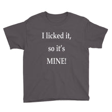 I Licked It So It's Mine Youth Short Sleeve T-Shirt