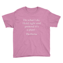 Hold Tight and Pretend It's a Plan Youth Short Sleeve T-Shirt