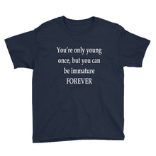 You're Only Young Once Youth Short Sleeve T-Shirt