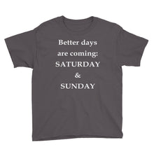 Better Days Are Coming Youth Short Sleeve T-Shirt