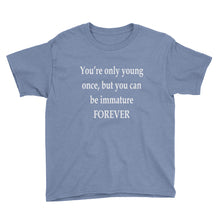 You're Only Young Once Youth Short Sleeve T-Shirt