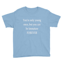 You're Only Young Once Youth Short Sleeve T-Shirt
