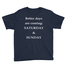 Better Days Are Coming Youth Short Sleeve T-Shirt