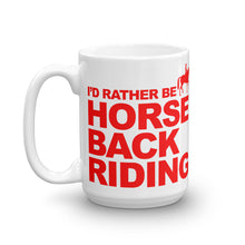 I'd Rather Be Horse Back Riding Mug
