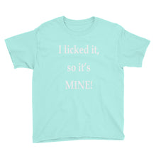 I Licked It So It's Mine Youth Short Sleeve T-Shirt
