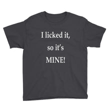 I Licked It So It's Mine Youth Short Sleeve T-Shirt
