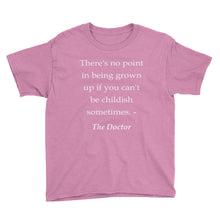 No point in being grown up if you can't be childish Youth Short Sleeve T-Shirt