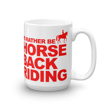 I'd Rather Be Horse Back Riding Mug