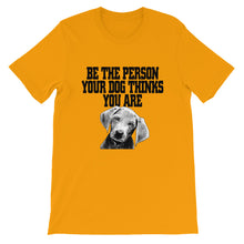 Bee the Person Your Dog Thinks You Are t-shirt