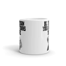 Be the Person Your Dog Thinks You Are Mug