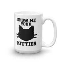 Show Me Your Kitties Mug