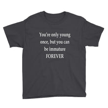 You're Only Young Once Youth Short Sleeve T-Shirt