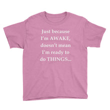 Just Because I'm Awake Youth Short Sleeve T-Shirt