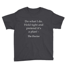 Hold Tight and Pretend It's a Plan Youth Short Sleeve T-Shirt