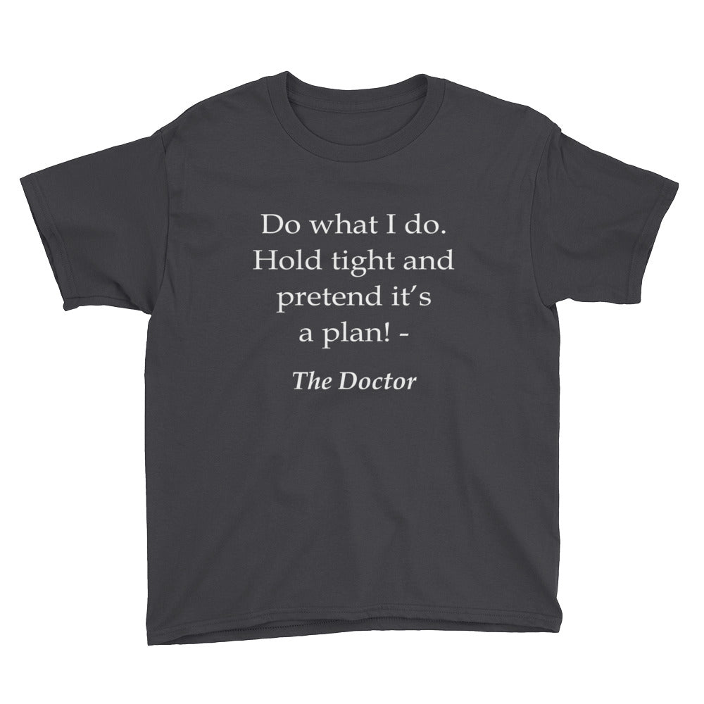 Hold Tight and Pretend It's a Plan Youth Short Sleeve T-Shirt