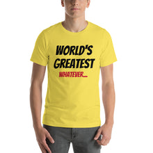 Fully Customizable "World's Greatest..." Short-Sleeve Unisex T-Shirt
