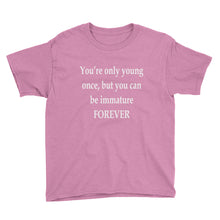 You're Only Young Once Youth Short Sleeve T-Shirt