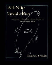 All-Nite Tackle Box: A Collection of Lures, Surprises, and Snags for the Fun-Loving Angler - Starry Night Publishing