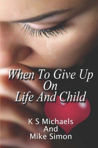 When to Give Up on Life and Child - Starry Night Publishing