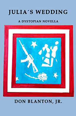Julia's Wedding: A Dystopian Novella