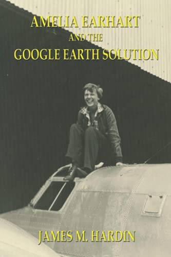 Amelia Earhart And The Google Earth Solution