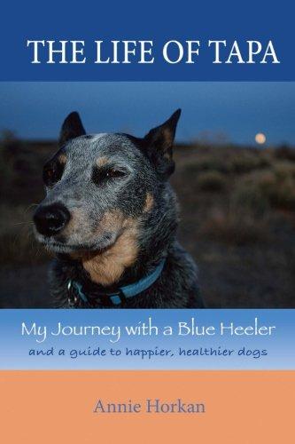 The Life of Tapa: My Journey with a Blue Heeler - Starry Night Publishing