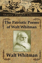 The Patriotic Poems of Walt Whitman - Starry Night Publishing