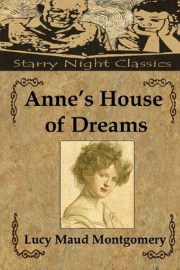 Anne's House of Dreams (Anne Shirley) (Volume 5) - Starry Night Publishing