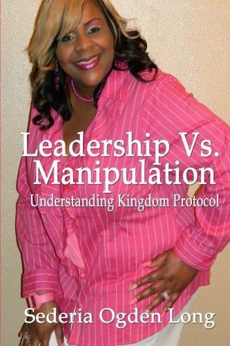 Leadership Vs. Manipulation: Understanding Kingdom Protocol - Starry Night Publishing