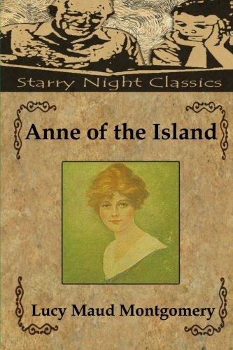 Anne of the island (Anne Shirley) (Volume 3) - Starry Night Publishing