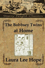 The Bobbsey Twins at Home - Starry Night Publishing