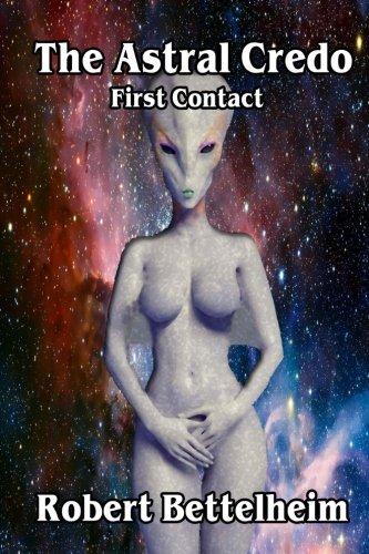 The Astral Credo: First Contact - Starry Night Publishing