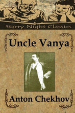 Uncle Vanya: Scenes From Country Life - Starry Night Publishing