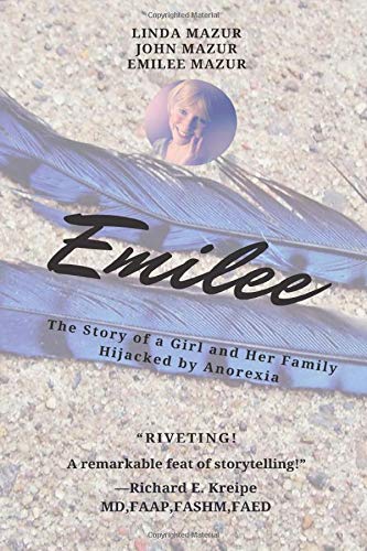 Emilee - The Story of a Girl and Her Family Hijacked by Anorexia